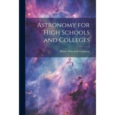 (英文圖書) Astronomy for High Schools and Colleges 平裝版, Legare Street Press, 英文