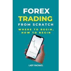 (英文圖書) Forex Trading From Scratch: Where To Begin How To Begin 平裝版, Rachael B, 英文