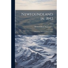(英文圖書) Newfoundland in 1842: A Sequel to "The Canadas in 1841"; Vol. I 平裝版, Legare Street Press, 英文