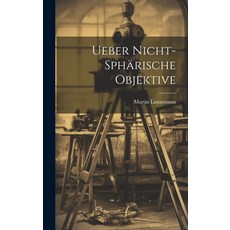 (英文書) Ueber Nicht-Sphärische Objektive 精裝版, Legare Street Press, 英文