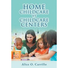 (英文圖書) Home Childcare vs. Childcare Centers 平裝版, Stonewall Press, 英文