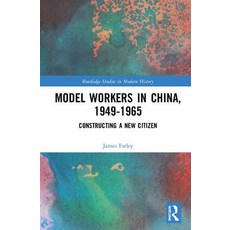Model Workers in China 1949-1965: Constructing A New Citizen 精裝版, Routledge, 英文