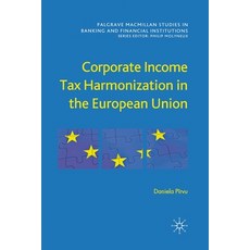 Corporate Income Tax Harmonization in the European Union 平裝版, Palgrave MacMillan, 英文