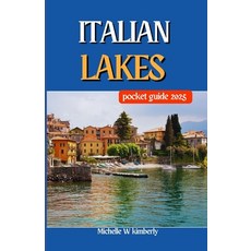 (英文圖書) Italian Lakes Pocket Guide 2025: Must-Visit Attractions and Landmarks by the Water 平裝版, Independently Published, 英文