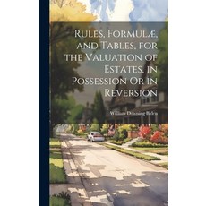 (英文書) Rules Formulæ and Tables for the Valuation of Estates in Possession Or in Reversion 精裝版, Legare Street Press, 英文
