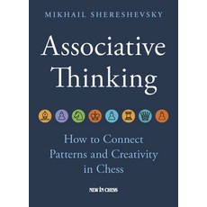 (英文圖書) Associative Thinking: How to Connect Patterns and Creativity in Chess 平裝版, New in Chess, 英文