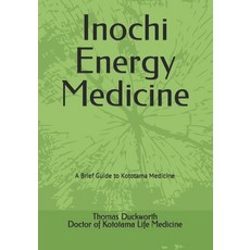 (英文圖書) Inochi Energy Medicine: A Brief Guide to Kototama Medicine 平裝版, Institute of American Acupu..., 英文