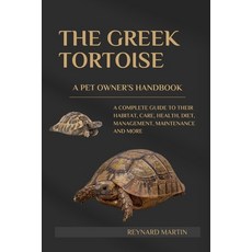(英文圖書) The Greek Tortoise: A Complete Guide to Their Habitat Care Health Diet Mana... 平裝版, Independently Published, 英文