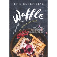 (英文圖書) The Essential Waffle Cookbook: Try A Waffle for Breakfast Lunch or Dinner 平裝版, Independently Published, 英文