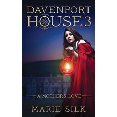 (英文圖書)Davenport House 3: A Mother's Love 平裝版, Marie Silk Publishing, 英文