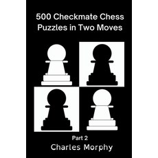 (英文圖書) 500 Checkmate Chess Puzzles in Two Moves Part 2 平裝版, Chess Is Fun, 英文