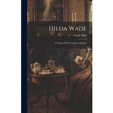 (英文圖書) Hilda Wade: A Woman With Tenacity of Purpose 精裝版, Legare Street Press, 英文