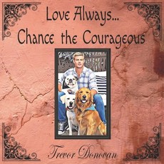 (英文圖書)Love Always... Chance the Courageous 平裝版, Independently Published, 英文