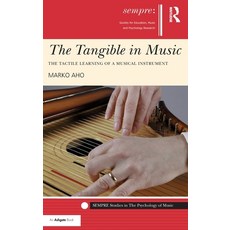 (英文圖書) The Tangible in Music: The Tactile Learning of a Musical Instrument 精裝版, Routledge, 英文