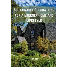 (英文圖書) Sustainable Decorations for a Greener Home and Lifestyle 平裝版, Self Publisher, 英文