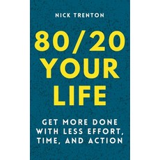 80/20 Your Life: Get More Done With Less Effort Time and Action 平裝版, Pkcs Media, Inc., 英文