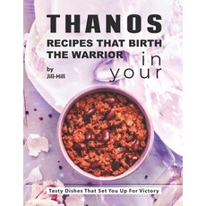 (英文圖書) Thanos - Recipes That Birth the Warrior in Your: Tasty Dishes That Set You Up for Victory 平裝版, Independently Published, 英文