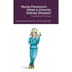 (英文圖書) Nurse Florence(R) What is Chronic Kidney Disease? 精裝版, Lulu.com, 英文