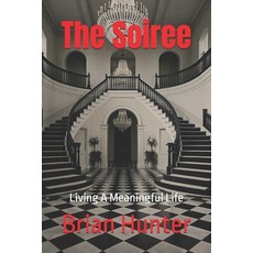 (英文圖書) The Soiree: Living A Meaningful Life 平裝版, Independently Published, 英文