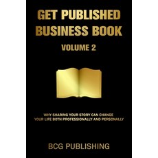 Get Published Business Book Volume 2: Why Sharing Your Story Can Change Your Life Both Professionall... 平裝版, Independently Published, 英文