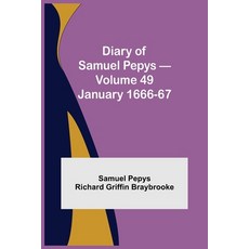 (英文圖書) Diary of Samuel Pepys - Volume 49: January 1666-67 平裝版, Alpha Edition, 英文
