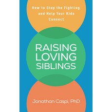 (英文圖書) Raising Loving Siblings: How to Stop the Fighting and Help Your Kids Connect 平裝版, Guilford Publications, 英文