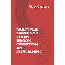 (英文圖書) Multiple Earnings from eBook Creation and Publishing 平裝版, Independently Published, 英文