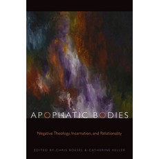 (英文圖書) Apophatic Bodies: Negative Theology Incarnation and Relationality 平裝版, Fordham University Press, 英文