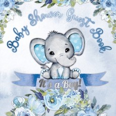 It's a Boy! Baby Shower Guest Book: Cute Elephant Tiny Baby Boy Ribbon And Flowers With Letters Wat... 平裝版, Casiope Tamore, 英文