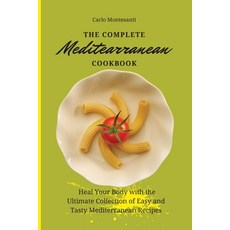 (英文圖書) The Complete Mediterranean Cookbook: Heal your body with the ultimate collection of easy and ... 平裝版, Carlo Montesanti, 英文