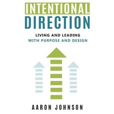 (英文圖書) Intentional Direction: Living and Leading with Purpose and Design 平裝版, Createspace Independent Pub..., 英文