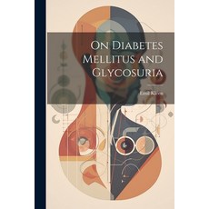 (英文圖書) On Diabetes Mellitus and Glycosuria 平裝版, Legare Street Press, 英文