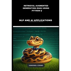 (英文圖書) Retrieval Augmented Generation (RAG) Using Python: NLP And AI Applications 平裝版, Independently Published, 英文