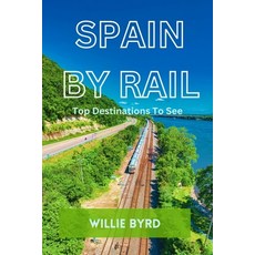 (英文圖書) Spain by Rail: Top Destinations to See; Seville Granada Andalusia Barcelona Madrid and Ca... 平裝版, Independently Published, 英文