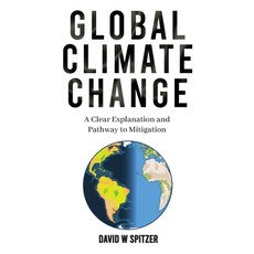 (英文圖書) Global Climate Change: A Clear Explanation and Pathway to Mitigation 平裝版, Copperhill and Pointer, Inc..., 英文