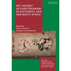 (英文圖書) Art Against Authoritarianism in Southwest Asia and North Africa 精裝版, I. B. Tauris & Company, 英文