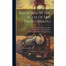 (英文書) Railroads In The State Of São Paulo (brazil) 精裝版, Legare Street Press, 英文