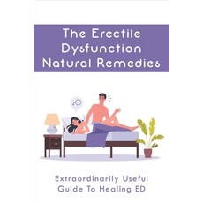 (英文圖書) The Erectile Dysfunction Natural Remedies: Extraordinarily Useful Guide To Healing ED: Yoga C... 平裝版, Independently Published, 英文