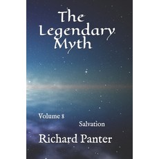 The Legendary Myth: Salvation 平裝版, Independently Published, 英文