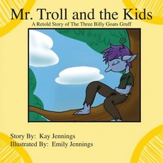 (英文圖書) Mr. Troll and the Kids: A Retold Story of The Three Billy Goats Gruff 平裝版, Outskirts Press, 英文