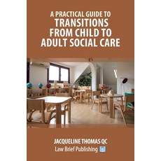 (英文圖書) A Practical Guide to Transitions From Child to Adult Social Care 平裝版, Law Brief Publishing, 英文