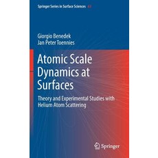 (英文圖書) Atomic Scale Dynamics at Surfaces: Theory and Experimental Studies with Helium Atom Scattering 精裝版, Springer, 英文