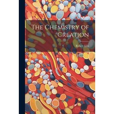(英文圖書) The Chemistry of Creation 平裝版, Legare Street Press, 英文