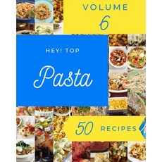 (英文圖書) Hey! Top 50 Pasta Recipes Volume 6: Best Pasta Cookbook for Dummies 平裝版, Independently Published, 英文