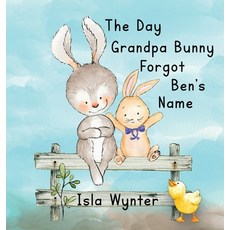 (英文圖書)The Day Grandpa Bunny Forgot Ben's Name: A Picture Book About Dementia 精裝版, Peryton Press, 英文