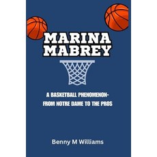 (英文圖書) Marina Mabrey: A Basketball Phenomenon-From Notre Dame to the 平裝版, Independently Published, 英文
