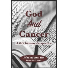 (英文圖書) God And Cancer: A DIY Healing Perspective 平裝版, Independently Published, 英文