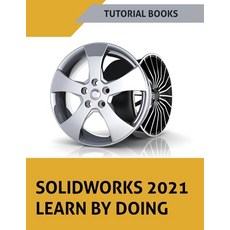SOLIDWORKS 2021 Learn by doing 平裝版, Kishore, 英文