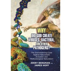 (英文圖書) Why Did God Create Viruses Bacteria and Other Pathogens?: The Overwhelming Case Against Nat... 精裝版, WestBow Press, 英文