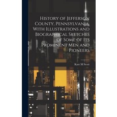 (英文圖書) History of Jefferson County Pennsylvania With Illustrations and Biographical Sketches of So... 精裝版, Legare Street Press, 英文